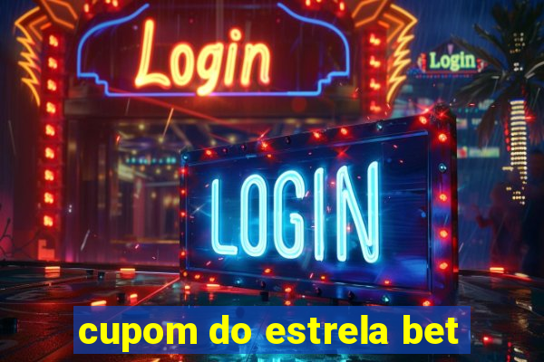 cupom do estrela bet