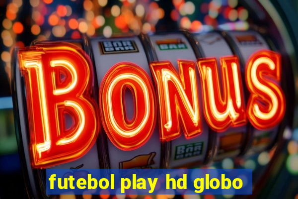 futebol play hd globo