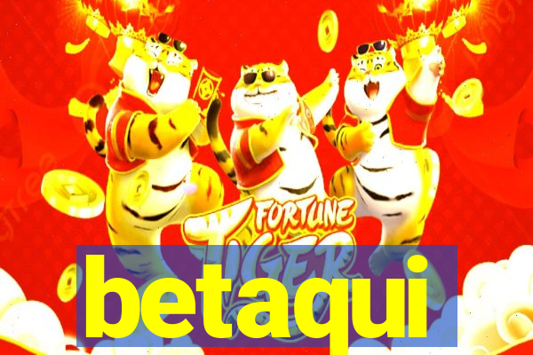 betaqui