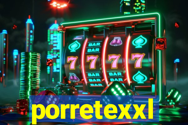 porretexxl