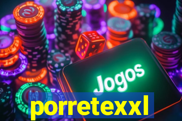 porretexxl