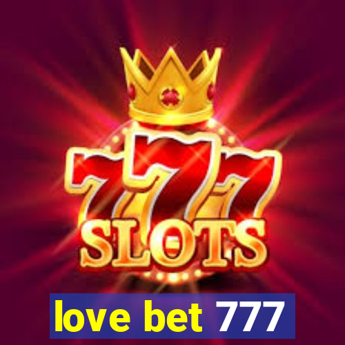 love bet 777