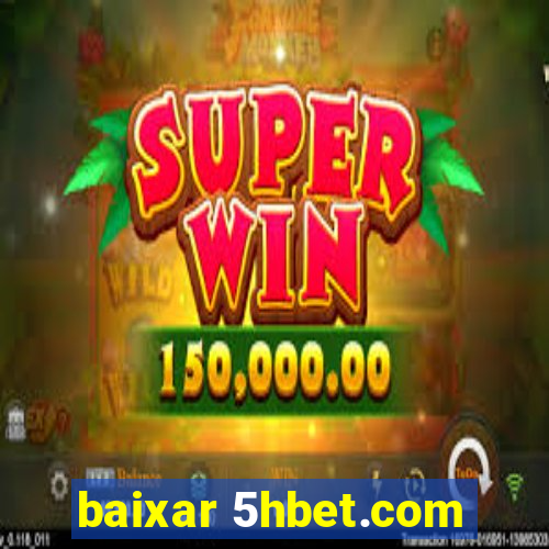 baixar 5hbet.com