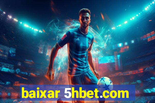 baixar 5hbet.com