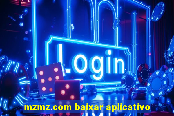 mzmz.com baixar aplicativo