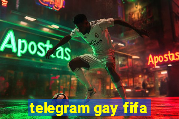 telegram gay fifa