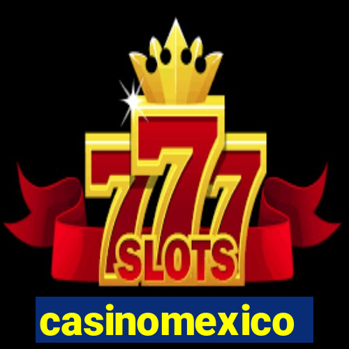 casinomexico