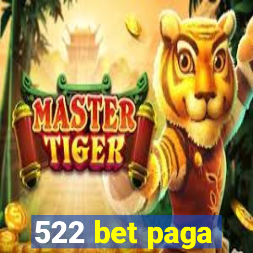 522 bet paga