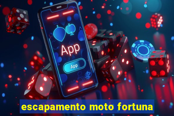 escapamento moto fortuna