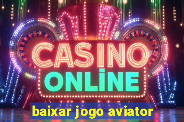 baixar jogo aviator