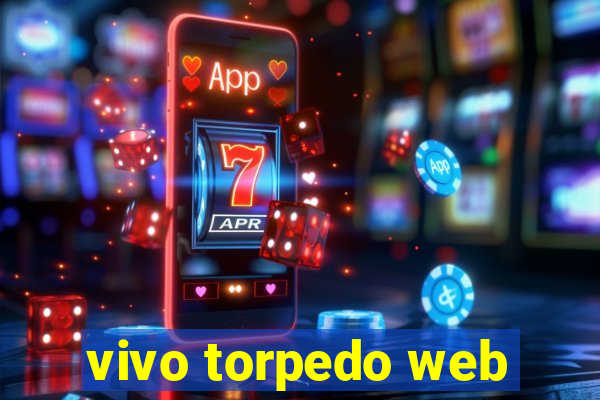 vivo torpedo web