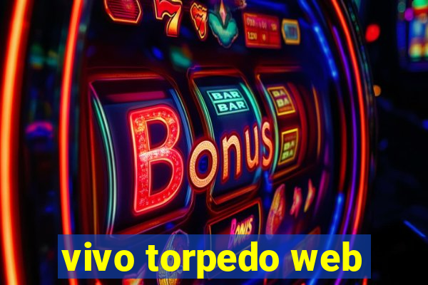 vivo torpedo web