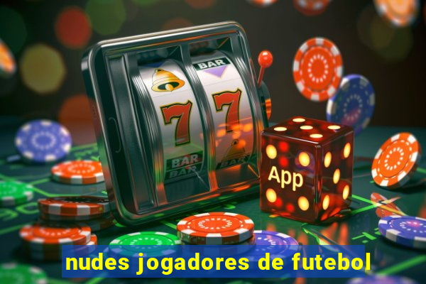 nudes jogadores de futebol