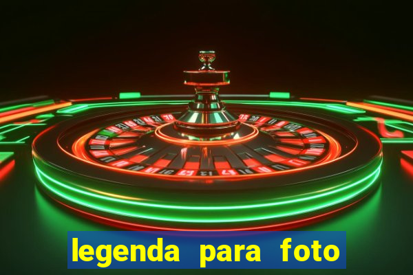 legenda para foto em gramado