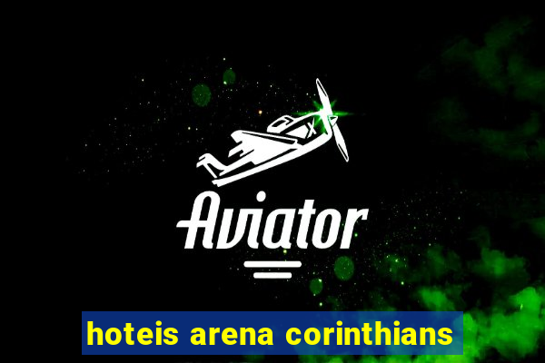 hoteis arena corinthians