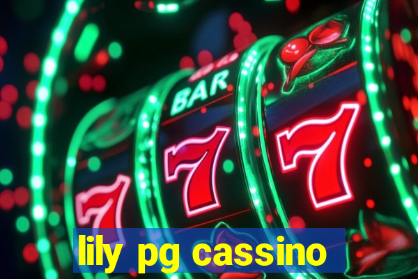 lily pg cassino