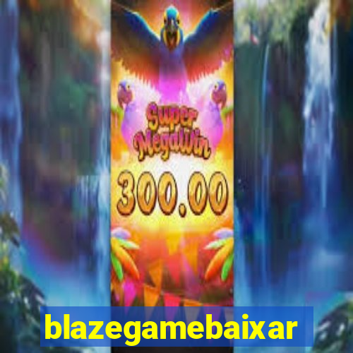 blazegamebaixar