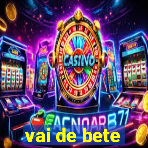 vai de bete