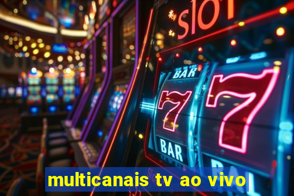 multicanais tv ao vivo