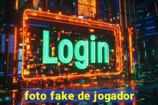 foto fake de jogador