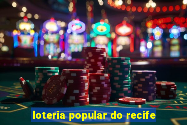 loteria popular do recife