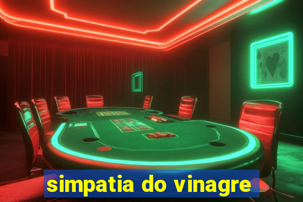 simpatia do vinagre