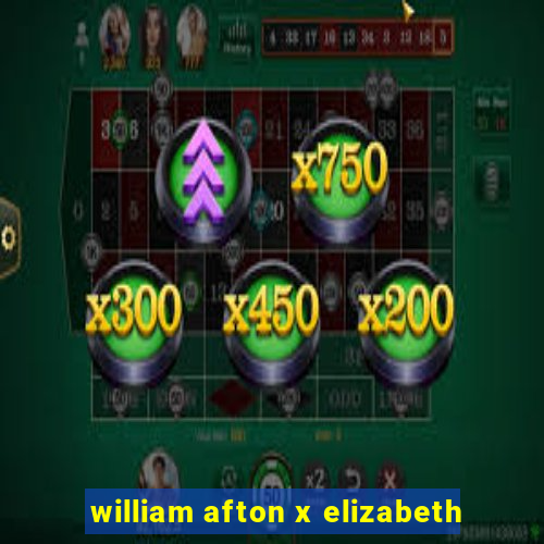 william afton x elizabeth