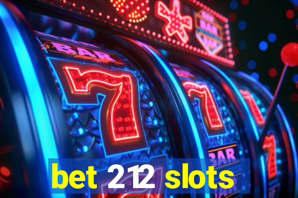 bet 212 slots