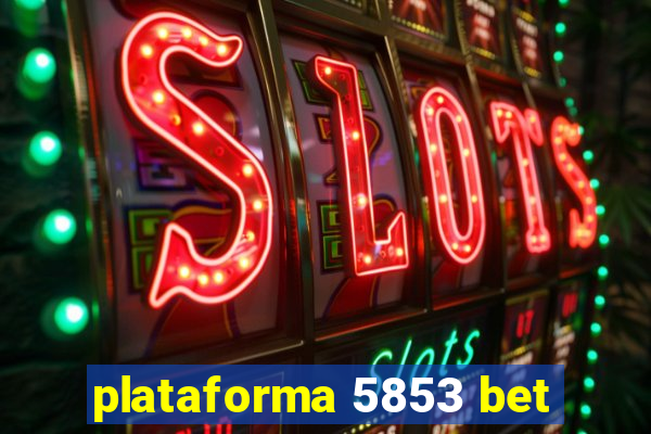 plataforma 5853 bet