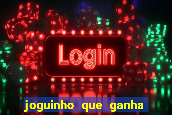 joguinho que ganha dinheiro sem depositar