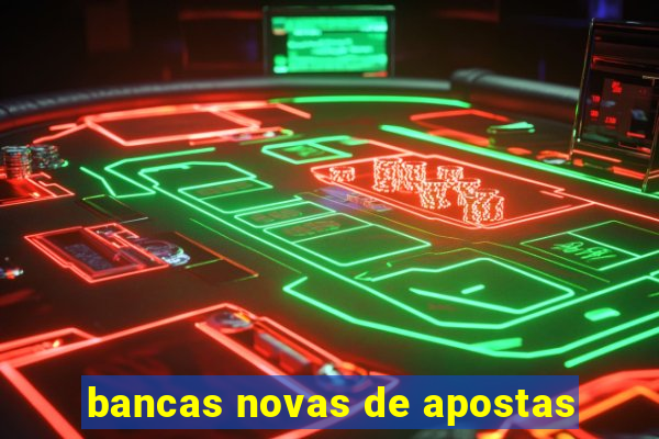 bancas novas de apostas