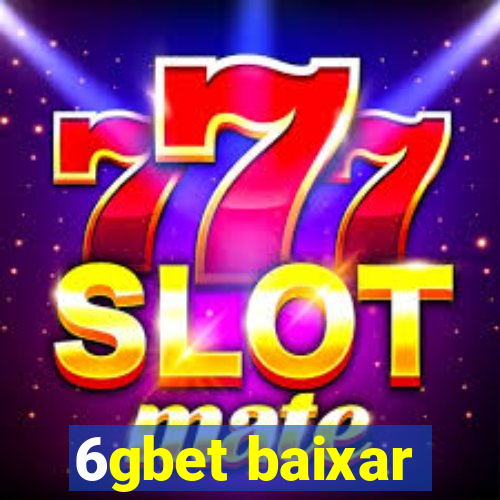 6gbet baixar