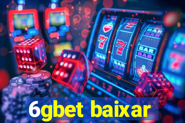 6gbet baixar