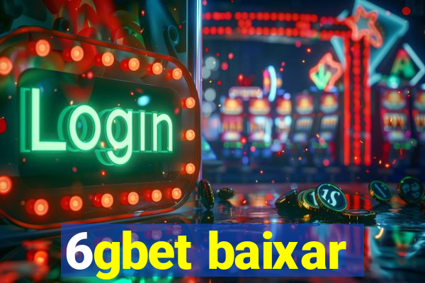 6gbet baixar