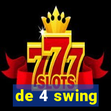 de 4 swing