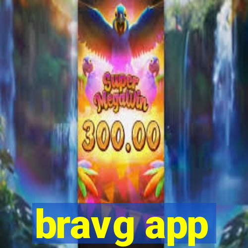 bravg app