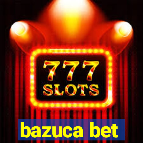 bazuca bet