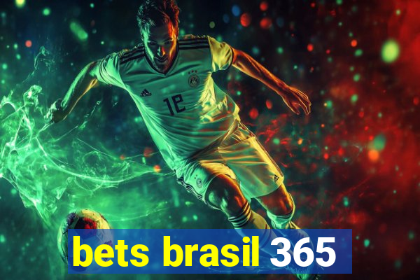 bets brasil 365