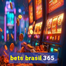 bets brasil 365