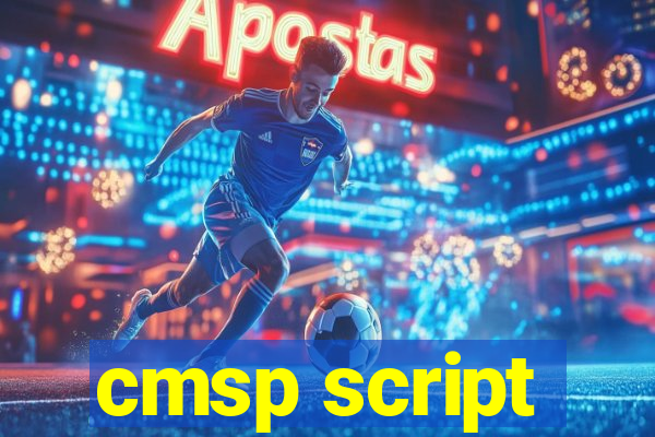 cmsp script