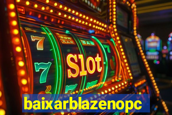 baixarblazenopc