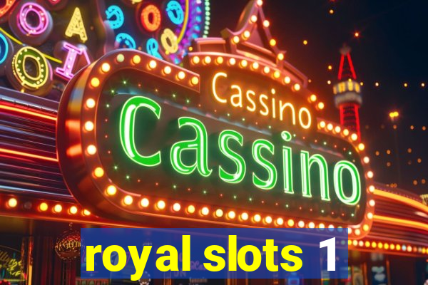 royal slots 1