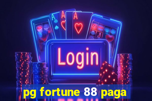 pg fortune 88 paga