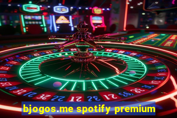 bjogos.me spotify premium