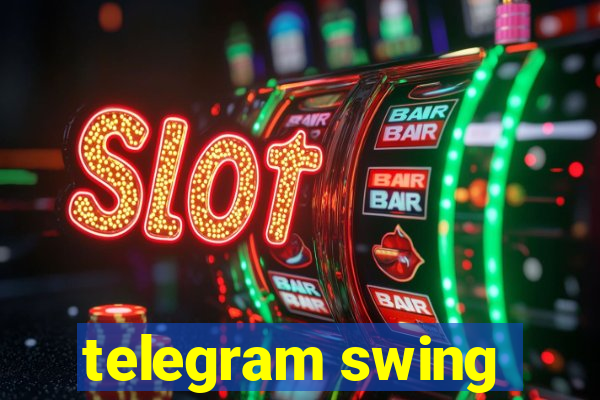 telegram swing