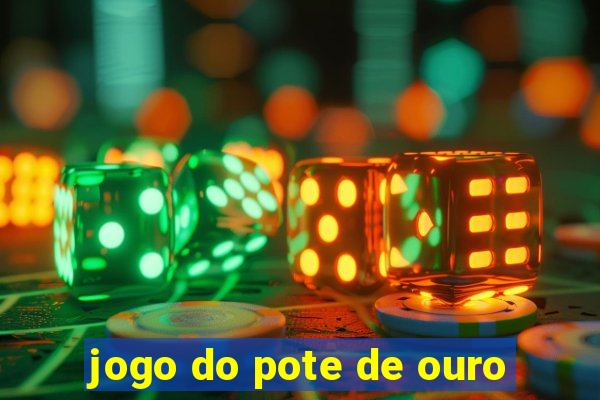 jogo do pote de ouro