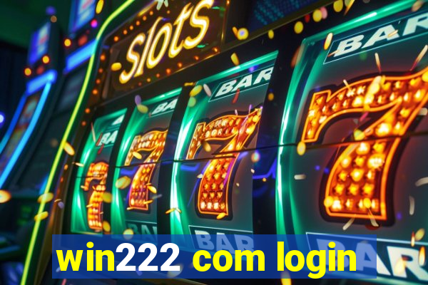 win222 com login