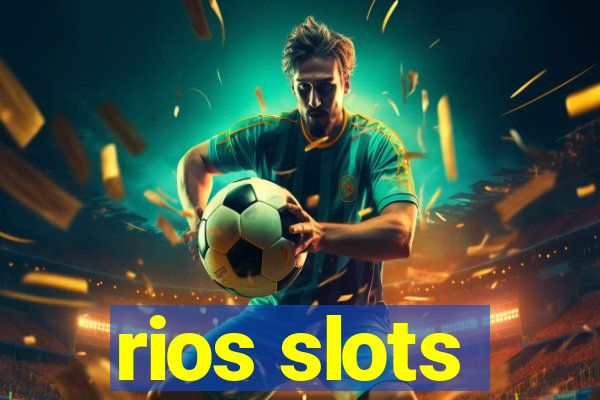 rios slots