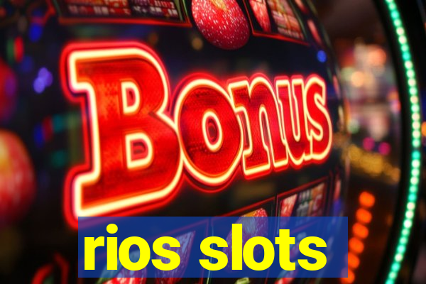 rios slots