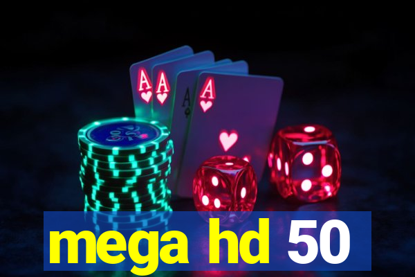 mega hd 50